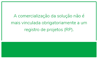 A comercialização da solução não é mais vinculada obrigatoriamente a uma registro de projetos (RP)