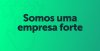 somos-uma-empresa-forte